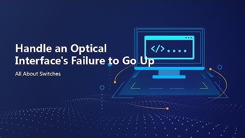 HUAWEI S Series Switch-Handle an Optical Interface
