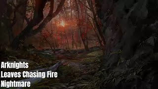 Arknights | Leaves Chasing Fire | (Story 1) Nightmare CF-ST-1