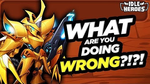 Idle Heroes - What Are YOU Doing WRONG?!?!