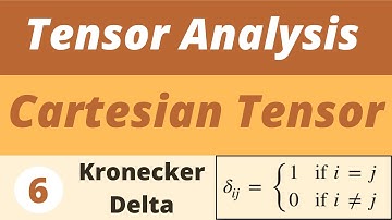 5. The Cronecker Delta | Tensor Analysis  | Prof Khalid
