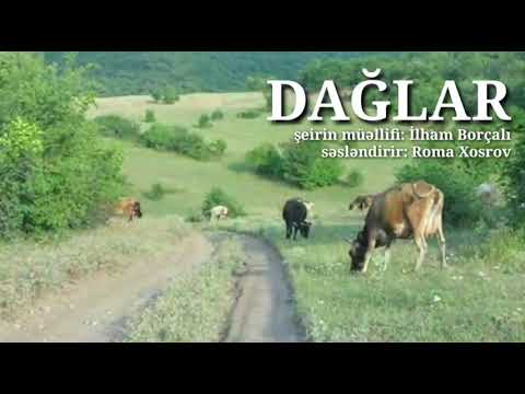 İlham Borçalı - Dağlar şeiri (Səsləndirən Roma Xosrov)