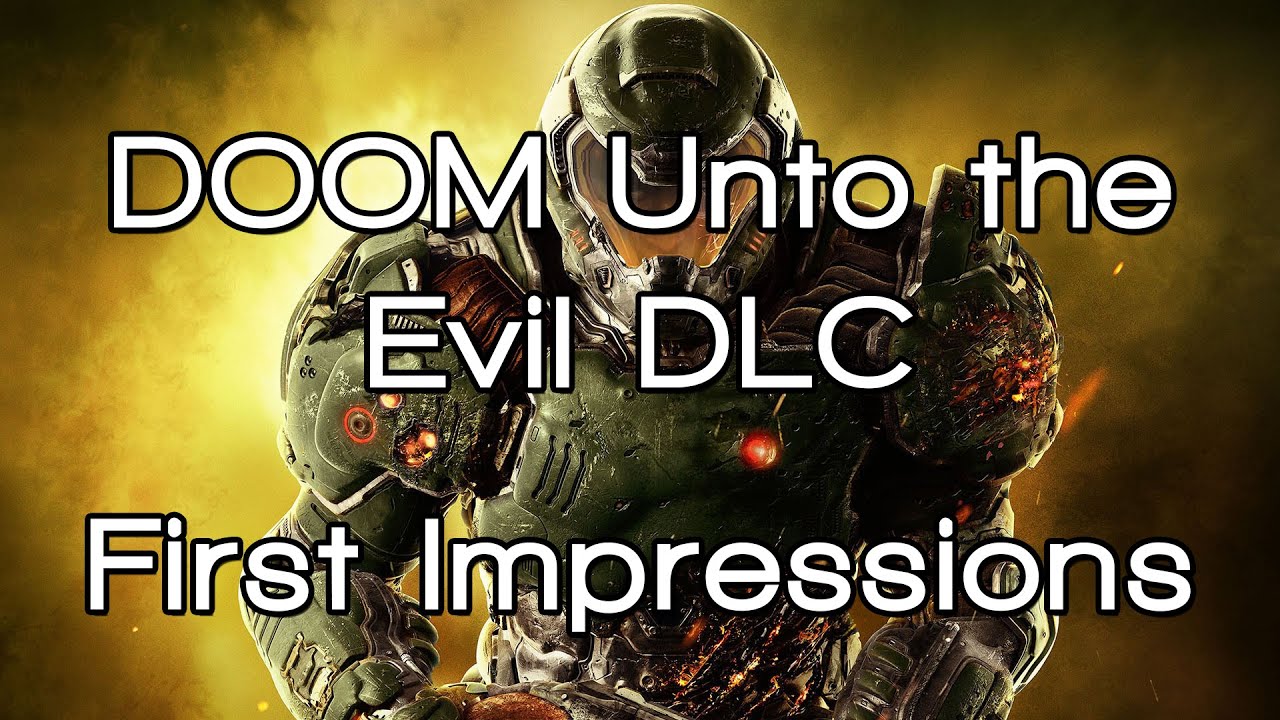 DOOM Unto the Evil DLC First Impressions