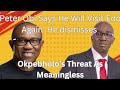 Peter Obi Says He Will Visit Edo Again He Dismisses Okpebholo S Threat As Meaningless Peter Obi Says He Will Visit Edo Again He Dismisses Okpebholo S Threat As Meaningless