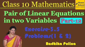 Pair of Linear Equations in two variables| Part-12| Class 10|Exercise 3.5|Problems(1 &2)Maths NCERT