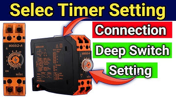 Electrical Selec Timer 800SQ-A-230 Connection Practical । Selec Timer ON Delay Setting ।