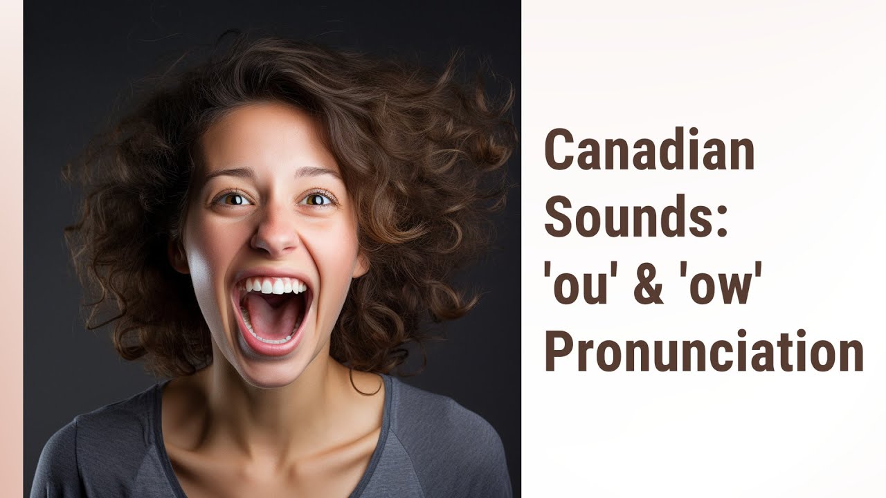 Discover Canadian Sounds "ou" & "ow" Pronunciation YouTube