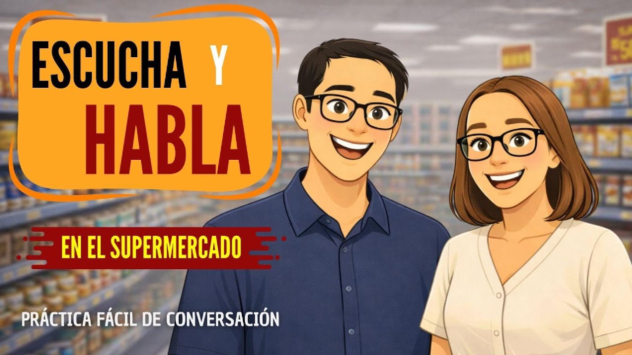 En el Supermercado | Escucha y Habla Español a Diario – Conversaciones Fáciles para Principiantes