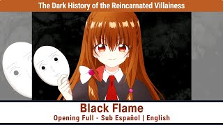 The Dark History Of The Reincarnated Villainess   Black Flame  Opening  Sub Espaol  English