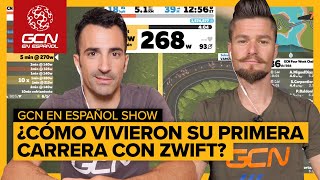 ¿Cómo vivieron su primera carrera con Zwift? | GCN en Español Show 90