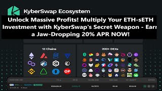 Unlock Massive Profits! Multiply Your ETH with KyberSwap's Secret - Earn a Jaw-Dropping 20% APR!