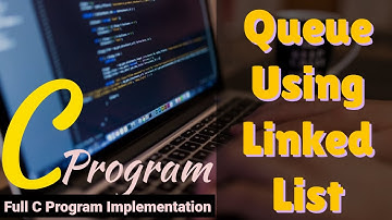 Queue Using Linked List Using Data Structures | Full C Program Run