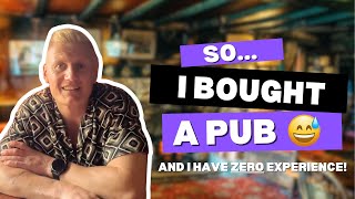 So... I Bought a Pub and I Have Zero Experience