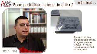 Sono pericolose le batterie al litio? - in 5 minuti