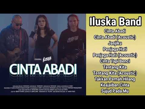 Iluska Band Full Album Lengkap #cintaabadi #janjiku #cintatapibenci #penjagahati #tentangkita #viral