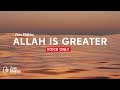 Allah is Greater | Voice-Only | Zain Bhikha | Official Lyric Video
