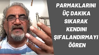 Parmakları 3 Dakika Sıkarak Şifalanma Tekniği Bu Teknik Nasıl Uygulanır Öğrenin Cavit Çağ