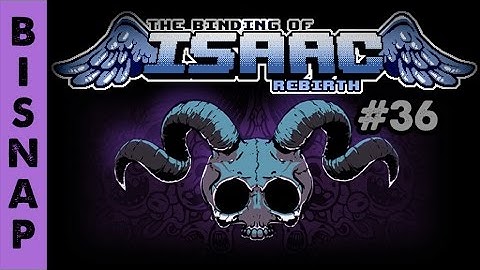 Bisnap Streams Isaac: Rebirth - Part 36