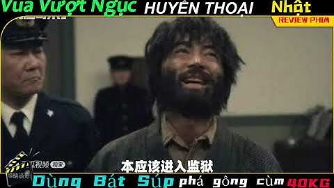 Yoshie Shiratori - Kẻ vượt ngục huyền thoại trong lịch sử Nhật Bản | Tóm tắt phim : Vượt