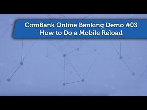 ComBank Online Banking Demo #03 - How to Do a Mobile Reload