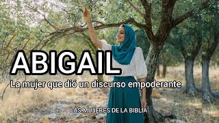 ABIGAIL| Mujeres de la Biblia