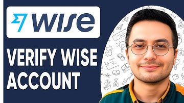 Hoe u uw Wise-account in 2025 volledig kunt verifiëren (stap voor stap)
