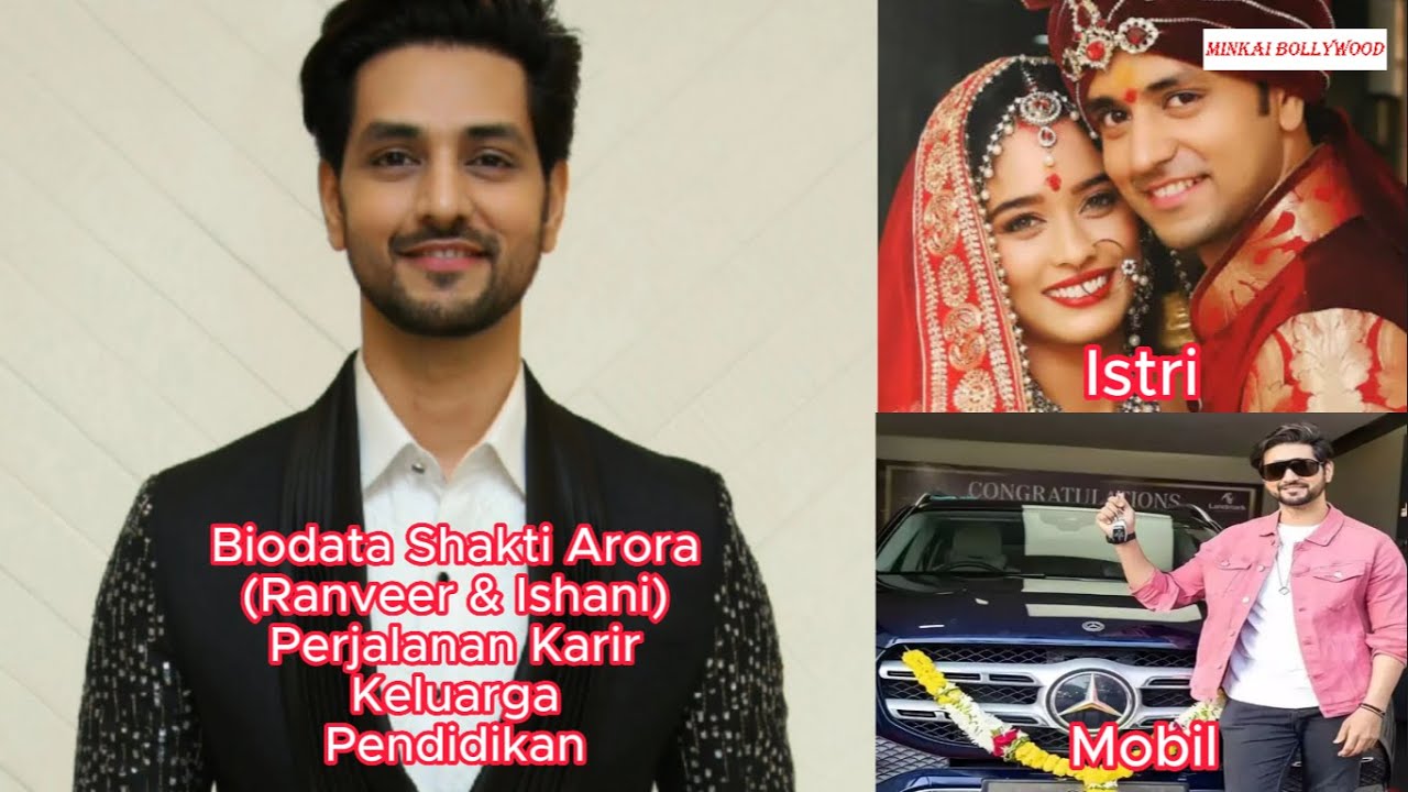 Biodata Shakti Arora Terbaru | Ranveer & Ishani