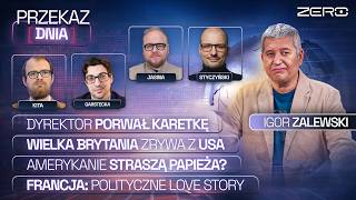 PRZEKAZ DNIA: WIELKA BRYTANIA ZRYWA Z USA, FRANCJA - POLITYCZNE LOVE STORY, USA STRASZĄ PAPIEŻA?