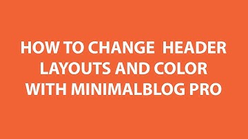 How to customize Header section with Minimalblog WordPress Theme