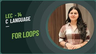 Lec 14 || The for loop || Loops || C language from basic|| Complete C tutorial #classroom #educate