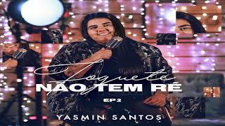 Yasmin Santos - Foguete Não Tem Ré - Álbum EP 2 Completo NOVO