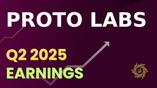 Proto Labs PRLB Q2 2025 Earnings Call