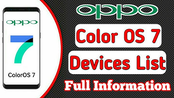 Color OS 7 For Oppo Devices Full Information • Devices List Getting Color OS 7