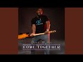 Come Together