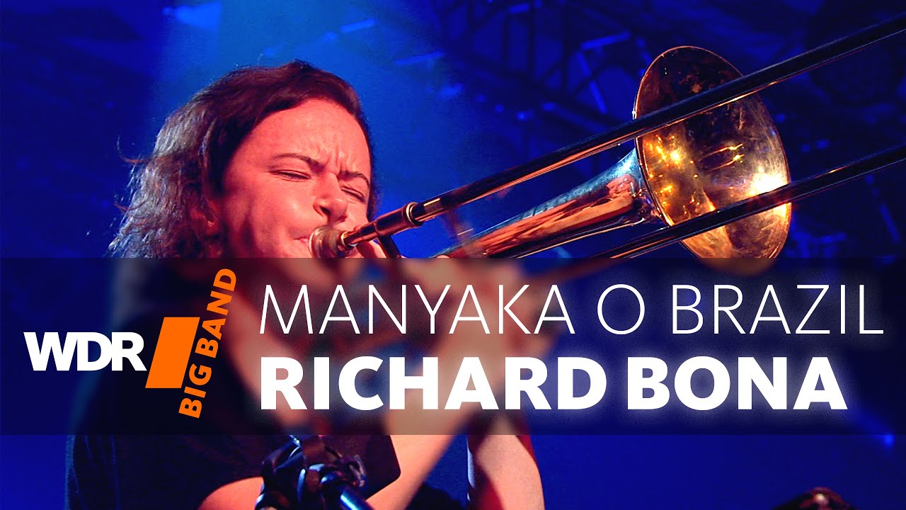 WDR Big Band feat. Richard Bona: MANYAKA O BRAZIL WDR Big Band feat. Richard Bona: MANYAKA O BRAZIL