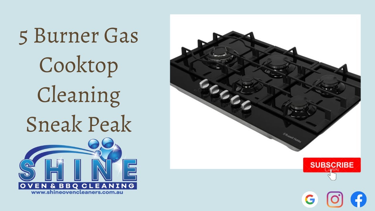 How We Clean A 5 Burner Cooktop Shine Oven & BBQ Cleaning YouTube