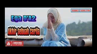 EGA D'ACADEMY || AKHIR SEBUAH CERITA   (Lirik di Deskripsi) || LAGU COVER EGA D'A2 2018