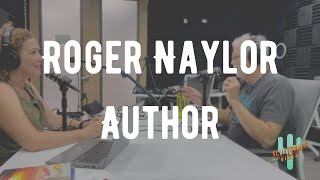 FULL INTERVIEW: Roger Naylor, Author | AZ 2022