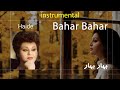 Instrumental Music Bahar Bahar Haideh بهار بهار هایده 