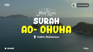 SALIM BAHANAN - SURAH AD DHUHA (JUZ 30) DIULANG 10 KALI HINGGA HAFAL HD