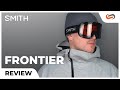 SMITH Frontier Snow Goggle Review | SportRx