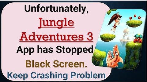 How To Fix Unfortunately, Jungle Adventures 3 App has stopped | Keeps Crashing Problem in Android