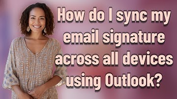 How do I sync my email signature across all devices using Outlook?