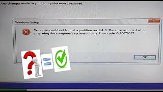 windows could not format the partition on disk 0.error code 0x80070057