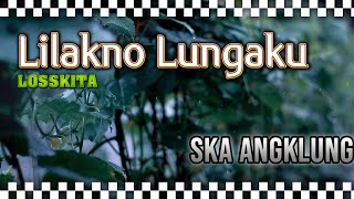 Lilakno Lungaku - LOSSKITA SKA Angklung Version Cover