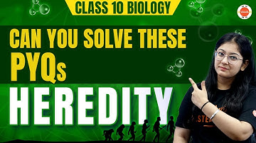 Important PYQs of Heredity Class 10 | Previous Year Questions of Science Ch-9 Heredity And Evolution