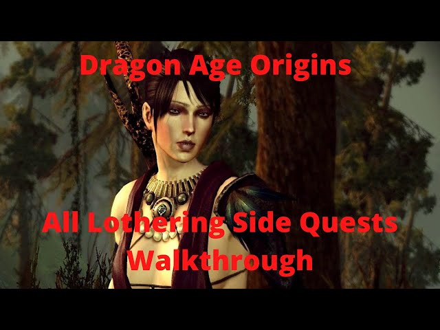 Dragon Age Origins All Lothering Side Quests Walkthrough 