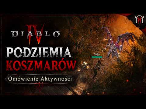 Diablo 4 Lord of Hatred - PODZIEMIA KOSZMARÓW - Omówienie Aktywności