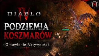 Diablo 4 Lord of Hatred - PODZIEMIA KOSZMARÓW - Omówienie Aktywności