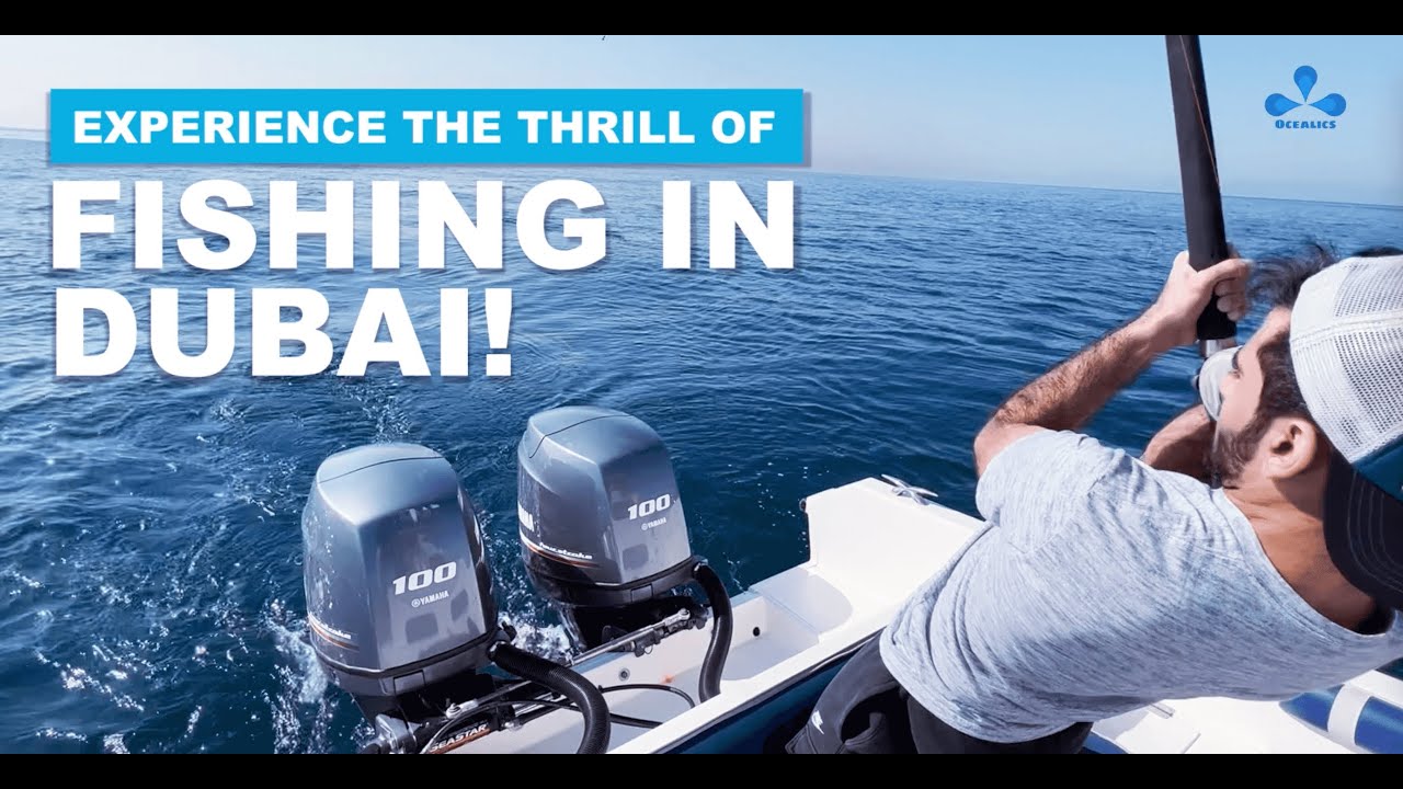 Explore Fishing in Dubai with Ocealics POBSE