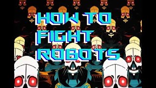 101 ways to Destroy a Killer Robot (parody)